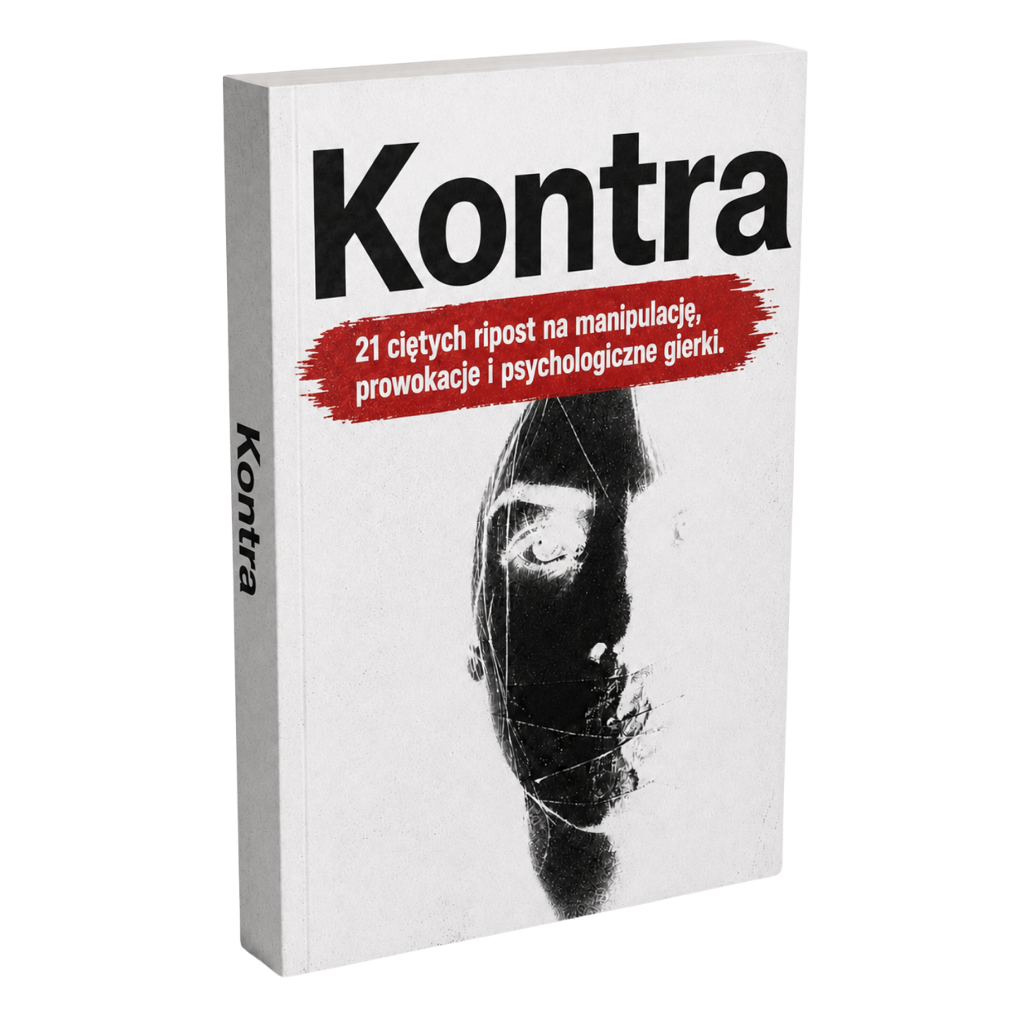 Kontra - 21 ciętych ripost na manipulację, prowokacje i psychologiczne gierki.